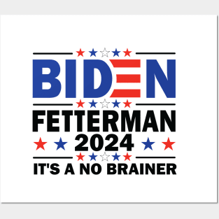 Biden Fetterman 2024 It's a No Brainer Posters and Art